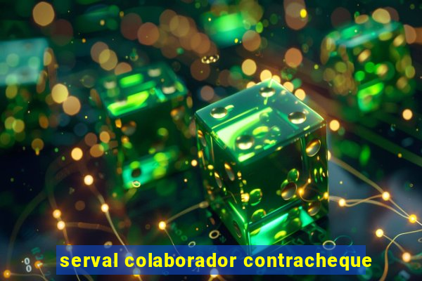 serval colaborador contracheque